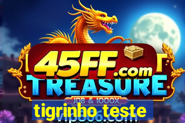 tigrinho teste